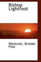 Bishop Lightfoot 0548732140 Book Cover