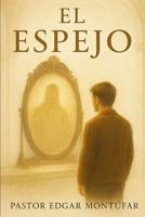 EL ESPEJO: Proverbios pastorales (Spanish Edition) B0FK3PYH1W Book Cover