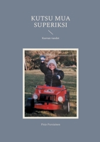 Kutsu mua Superiksi: Kasvun vuodet 9528011411 Book Cover