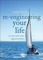 Re-Engineering Your Life 1615664289 Book Cover