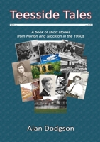 Teesside Tales: A book of short stories from Norton and Stockton in the 1950s 0244605459 Book Cover