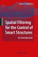 Spatial Filtering for the Control of Smart Structures: An Introduction 3642038034 Book Cover