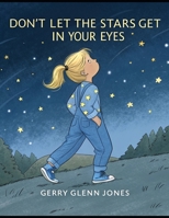 Don't Let the Stars Get in Your Eyes B0F5HM69FW Book Cover