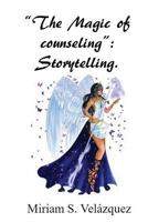 "The Magic of Counseling": Storytelling 153346569X Book Cover