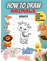 How To Draw Animals For Kids: Amazing Step-by-Step Drawing and Activity Book for Kids to Learn to Draw 1716335876 Book Cover
