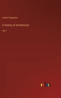 A History of Architecture: Vol. I 3368806947 Book Cover