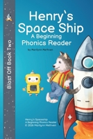 Henry's Spaceship: A Beginning Phonics Reader (Blast Off Books) B0H5JJQYKH Book Cover