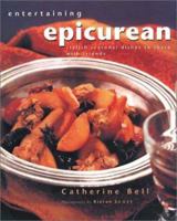 Entertaining Epicurean: Stylish, Seasonal Dishes to Share With Friends 1877178659 Book Cover