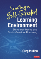 Creating a Self-Directed Learning Environment : Standards-Based and Social-Emotional Learning 1544384246 Book Cover