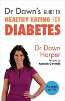 Dr Dawn's Guide to Healthy Eating for Diabetes 1847093892 Book Cover