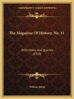 The Magazine Of History, No. 11: With Notes And Queries 1436741386 Book Cover