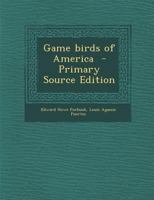 Game birds of America 1340228629 Book Cover