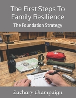 The First Steps To Family Resilience: The Foundation Strategy B0GLDC2KBD Book Cover