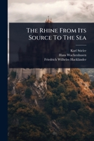 The Rhine From Its Source To The Sea 102485440X Book Cover