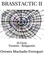 Brasstactic II: El Ciclo Tensi�n - Relajaci�n 1548882259 Book Cover