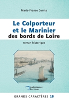 Le Colporteur et le Marinier des bords de Loire: Grands Caractères 18 2487257024 Book Cover