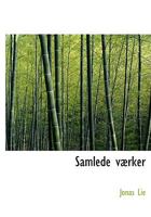 SAMLEDE VAERKER By JONAS LIE 1909 1010174428 Book Cover