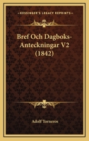 Bref Och Dagboks-Anteckningar V2 (1842) 1160330514 Book Cover