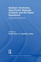 Northern Territories, Asia-Pacific Regional Conflicts and the Aland Experience. Routledge Studies in Asia's Transformations. 041566604X Book Cover