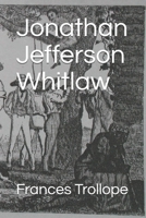 The Life And Adventures Of Jonathan Jefferson Whitlaw... 1015680712 Book Cover