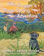 Kiki & Slugger's Magic Spring Adventure 1665752394 Book Cover