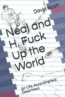 Neal and H. Fuck Up the World: (or Life, According to a Dead Man) B096TRXFPB Book Cover