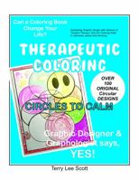 Therapeutic Coloring: Circles to Calm 1955911029 Book Cover