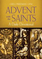 Advent with the Saints: A Daily Devotional 1646805135 Book Cover