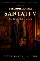 Chandrakanta Santati — V: The Blood-Written Book (Forgotten Classics of India - Devki Nandan Khatri Collection) B0HBW4NPBD Book Cover