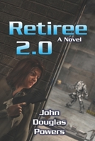 Retiree 2.0 B086PTB8DV Book Cover