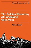 The Political Economy of Pondoland 1860-1930 (African Studies) 0521099552 Book Cover