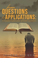 From Questions to Applications: A Guided Exploration of God’s Questions 1739095162 Book Cover