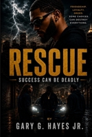 Rescue: Success Can Be Deadly B0H9K4J34F Book Cover