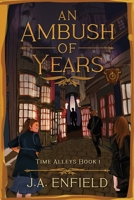 An Ambush of Years (Time Alleys) 1961953226 Book Cover
