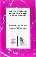 Contemporary English Version (CEV)--an AntiChrist Version (ACV)? 1568480067 Book Cover