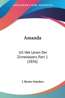 Amanda: Uit Het Leven Der Zinneloozen, Part 1 (1856) 1120143381 Book Cover