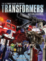 The Ultimate Guide to Vintage Transformers Action Figures 1440246408 Book Cover