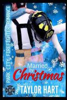 Married by Christmas: Park City Firefighter Romances 1731015348 Book Cover