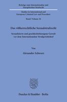 Das Volkerrechtliche Sexualstrafrecht: Sexualisierte Und Geschlechtsbezogene Gewalt VOR Dem Internationalen Strafgerichtshof 3428156099 Book Cover