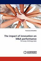 The impact of innovation on M&A performance: The study of 40 large deals 3844324399 Book Cover