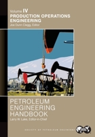 Petroleum Engineering Handbook, Volume Iv: Production Operations Engineering 155563124X Book Cover