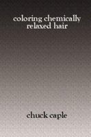 Coloring Chemically Relaxed Hair 1419604643 Book Cover