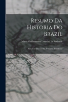 Resumo da Historia do Brazil: Para uso das Escolas Primarias Brazileiras 1018233679 Book Cover