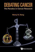 Debating Cancer: The Paradox in Cancer Research 9814520845 Book Cover