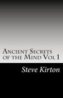 Ancient Secrets of the Mind: Unlock The Full Power of Your Unconscious to Transform Your life and Master Your Reality 1494390620 Book Cover