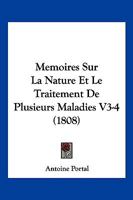 Memoires Sur La Nature Et Le Traitement De Plusieurs Maladies V3-4 (1808) 116772657X Book Cover