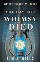 Day the Whimsy Died 1947039075 Book Cover