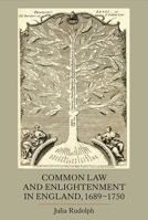 Common Law and Enlightenment in England, 1689-1750 1843838044 Book Cover