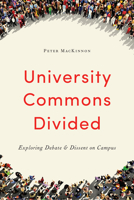 University Commons Divided: Exploring Debate & Dissent on Campus 1487503709 Book Cover
