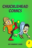 Chucklehead Comics: Issue 2 - Comics only a chuckle head could understand. B09T894KLP Book Cover